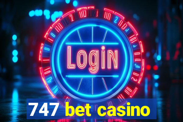 747 bet casino